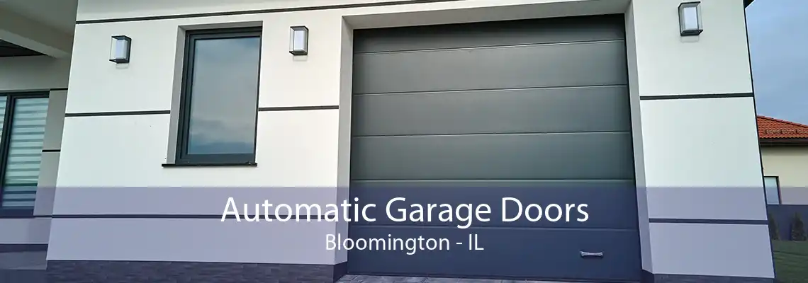 Automatic Garage Doors Bloomington - IL