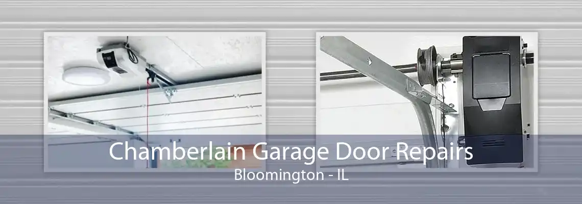 Chamberlain Garage Door Repairs Bloomington - IL