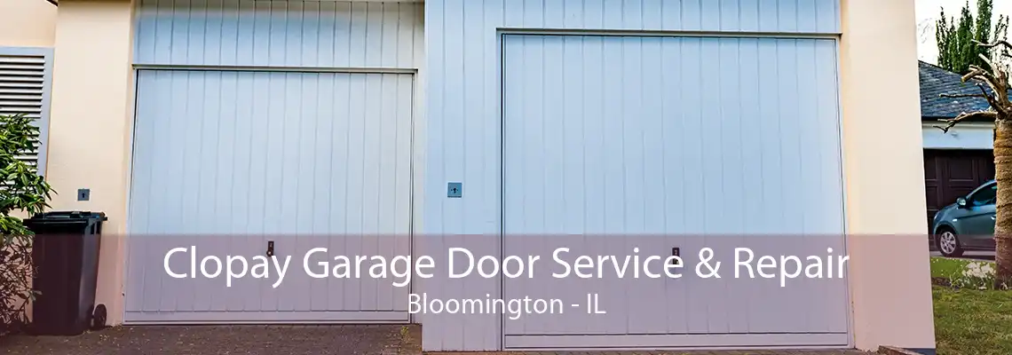 Clopay Garage Door Service & Repair Bloomington - IL