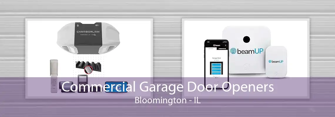 Commercial Garage Door Openers Bloomington - IL