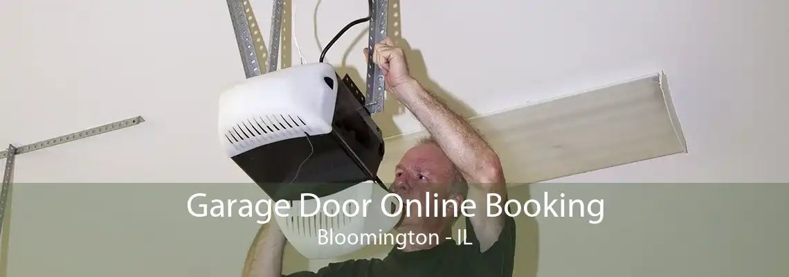 Garage Door Online Booking Bloomington - IL