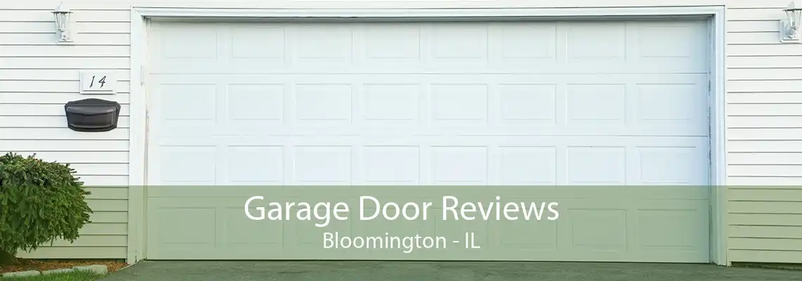 Garage Door Reviews Bloomington - IL