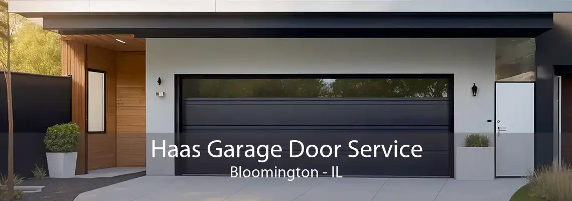 Haas Garage Door Service Bloomington - IL