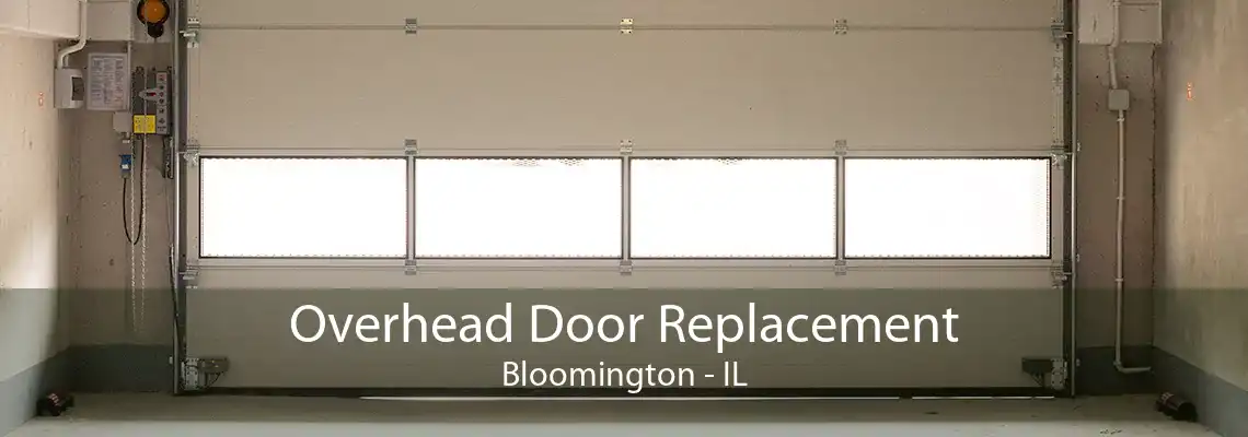 Overhead Door Replacement Bloomington - IL