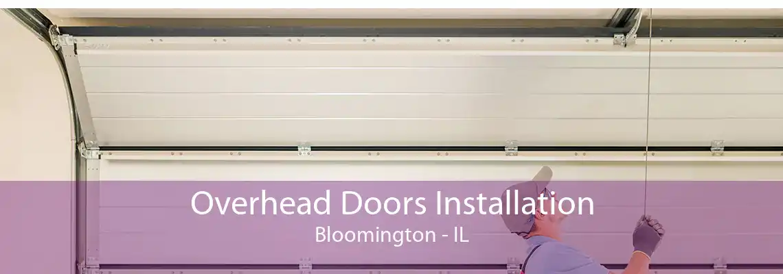 Overhead Doors Installation Bloomington - IL