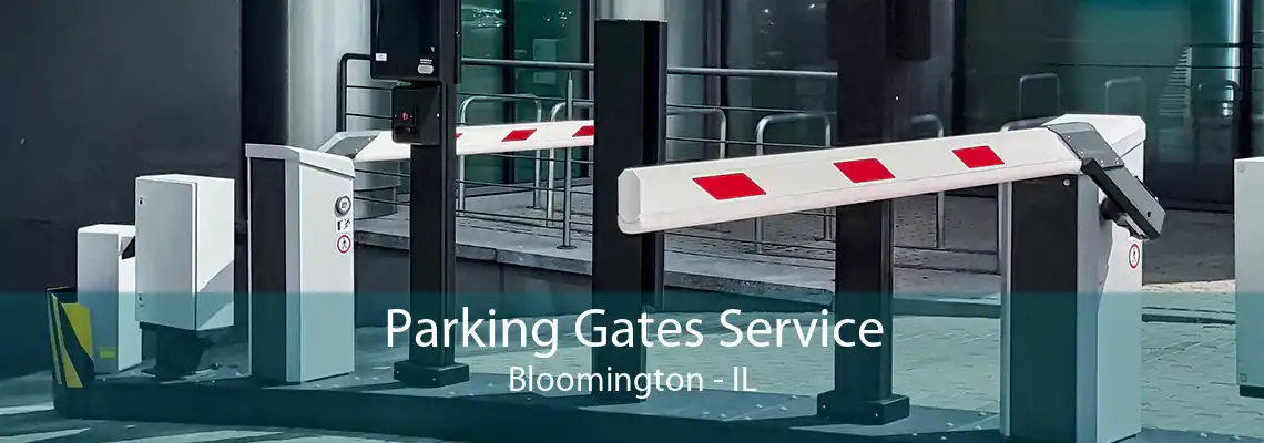 Parking Gates Service Bloomington - IL