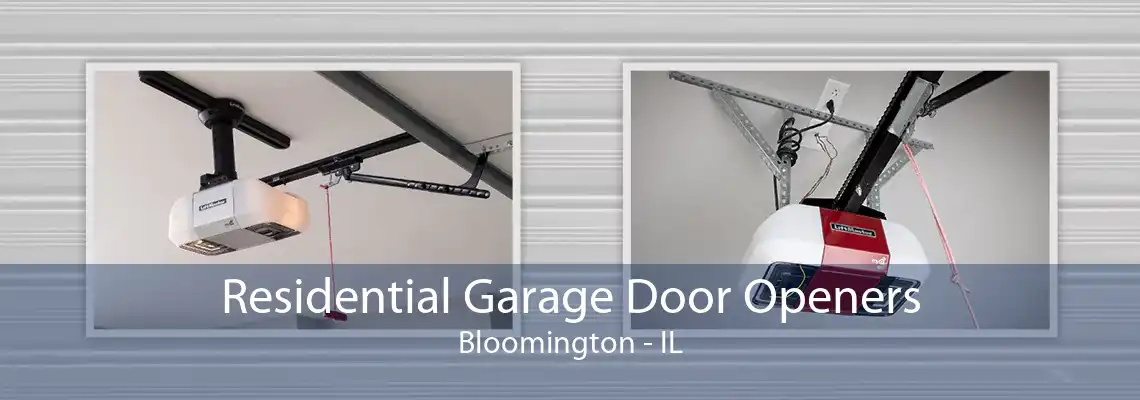 Residential Garage Door Openers Bloomington - IL