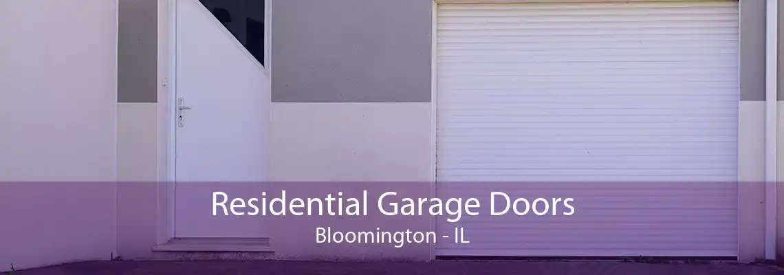 Residential Garage Doors Bloomington - IL