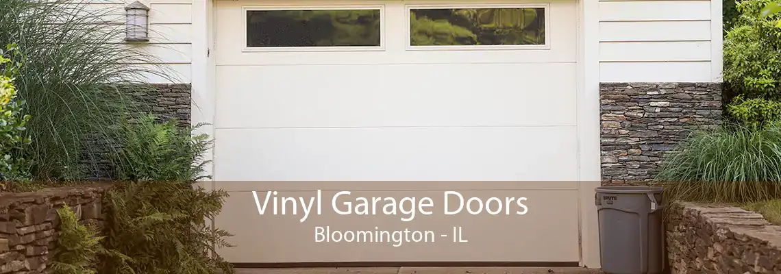 Vinyl Garage Doors Bloomington - IL