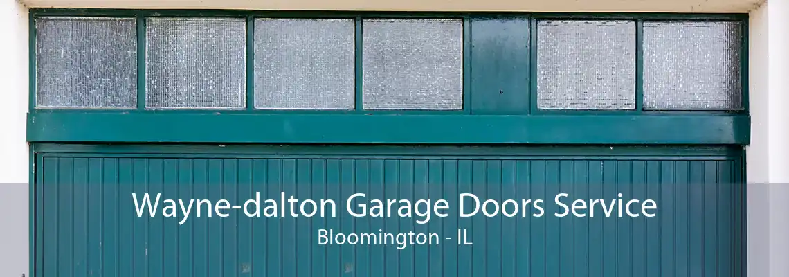 Wayne-dalton Garage Doors Service Bloomington - IL