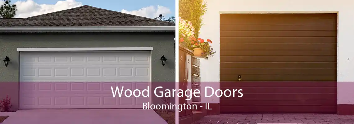 Wood Garage Doors Bloomington - IL